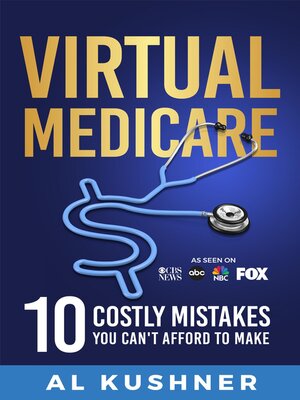 cover image of Virtual Medicare -10 Costly Mistakes You Can't Afford to Make